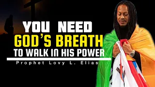 How God Fills Your Entire Being To Manifest Himself In You|Prophet Lovy Elias