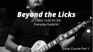 *Beyond the Licks* (20 Guitar Licks) Online Guitar Course - PART 1/4