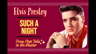 Elvis Presley - Such A Night - From First Take to the Master