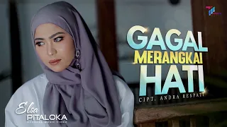 Elsa Pitaloka - Gagal Merangkai Hati (Official Music Video)