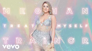 Meghan Trainor - TREAT MYSELF (Official Audio)