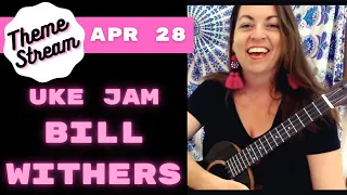 Bill Withers Ukulele Play Alongs Jam Lesson