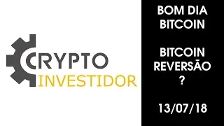 ANÁLISE TÉCNICA CRIPTOMOEDAS - BOM DIA BITCOIN 13/07/2018 - BITCOIN REVERSÃO?