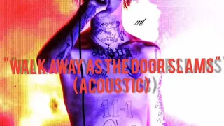 Lil Peep - "Walk Away As The Door Slams" (Acoustic) prod. IIVI (LEAK)