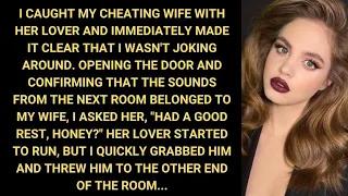 I Caught My Cheating Wife With Her Lover And Immediately Made It Clear That I Wasn't Joking Around