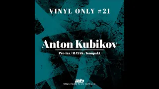 VINYL ONLY #21 mixed by Anton Kubikov