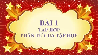 Toán học lớp 6 - Bài 1 - Tập hợp - Phần tử của tập hợp