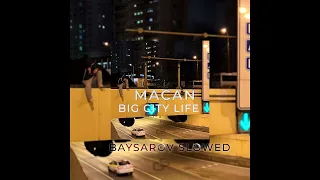 MACAN - Big City Life (SLOWED & REVERB) NEW 2022