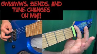 Gwoowws, Bends, And Tune Changes - OH MY!!