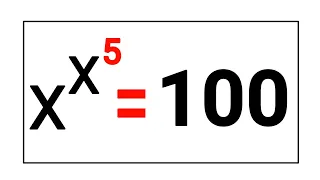 Japanese || Math Olympiad Problem || X^X^5=100