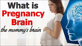 What is Pregnancy Brain || Effects of Mommy Brain on Pregnancy and how to deal with it