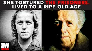She was nicknamed "SADIST". A nightmare for prisoners. Nazi Warden