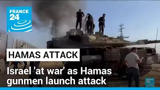 Israel 'at war' as Hamas gunmen launch surprise attack from Gaza • FRANCE 24 English
