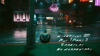 Cyberpunk 2077 Act 1 Part 3 (No Commentary)