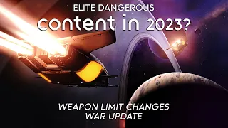 Elite Dangerous - CONTENT FOR 2023? Plus New Weapon Limitations Suggested