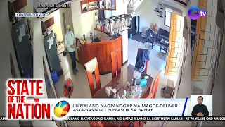 State of the Nation Part 2: Magde-deliver ng parcel na basta-bastang pumasok sa bahay; Atbp.