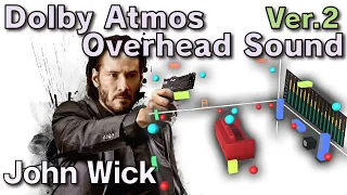 John Wick |Ver.2| Dolby Atmos Overhead 2-channel Sound