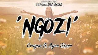 Ngozi - Crayon ft. Ayra Starr [PJD LocalChill ReMix]