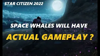 STAR CITIZEN -Space Whale Concept shows... POTENTIAL GAMEPLAY?