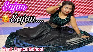 Sajan Sajan  || Miss Rai 🥰 || Ranit Dance School || Full Dance Video