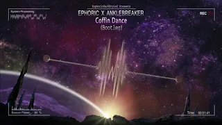 Ephoric x Anklebreaker - Coffin Dance (Bootleg) [Free Release]