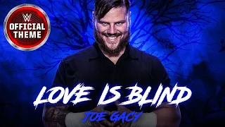 Joe Gacy – Love Is Blind (Entrance Theme)