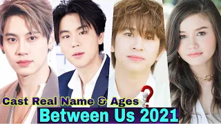 Between Us Thai Drama Cast Real Name & Ages || Boun Noppanut Guntachai, Prem Warut Chawalitrujiwong