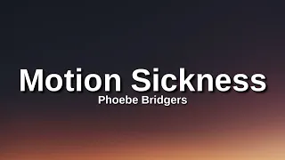 Phoebe Bridgers - Motion Sickness (Lyrics)I hate you for what you did and miss you like a little kid