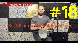 DARBUKALOG (18. Bölüm) - 5/8'lik Ritim- Sıfırdan İleri Seviye Darbuka Dersleri