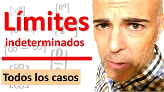 LÍMITES INDETERMINADOS. TODOS LOS CASOS