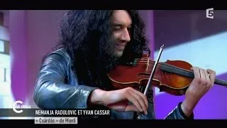 Nemanja Radulovic et Yvan Cassar " Csardas" - C à vous - 01/05/2015