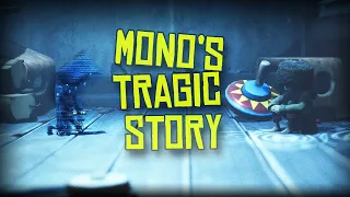 Mono's Tragic Story Explained - Little Nightmares II Theory!