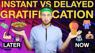 Instant Gratification VS Delayed Gratification