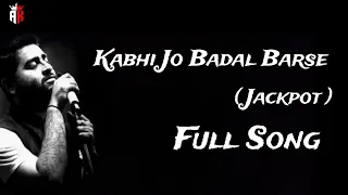 Kabhi Jo Badal Barse Full Song | Jackpot | Arijit Singh | Sachin Joshi | @tseries | Keep Support