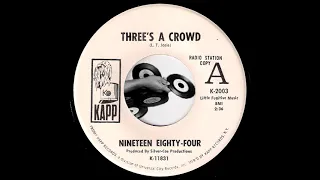 Nineteen Eighty Four - Three's A Crowd [Kapp] 1968 Garage Pop Rock 45