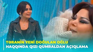 Təranin yeni doğulan oğlu haqqında qızı Qumraldan açıqlama | Xəbərin var?