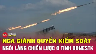 Nga kiểm soát thêm làng chiến lược ở Donetsk | Tin tức Nga-Ukraine mới nhất