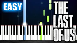 The Last of Us Theme - EASY Piano Tutorial