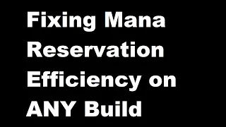 [PoE 3.21] Fixing Mana Reservation on ANY Build