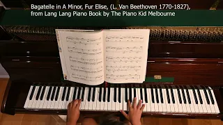 Fur Elise, Beethoven (1770-1827),from Lang Lang Piano Book by The Piano Kid Melbourne, 2nd recording