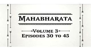 Mahabharata Volume 3 - Episodes 30 to 45.