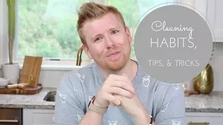Cleaning Habits, Tips, & Tricks!