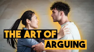 The Art of Arguing: How to Improve Your Relationship.