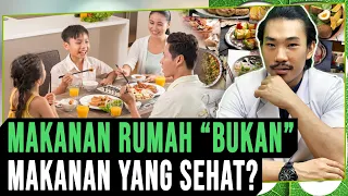 Makanan Rumah Itu BUKAN Makanan yang Sehat?