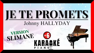 Je te promets - Johnny HALLYDAY (Karaoké Piano - Higher Key) ♪ Version SLIMANE ♪