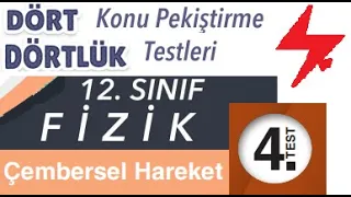 12. Sınıf | Dört Dörtlük  Konu Pekiştirme Testleri | Çembersel Hareket | 4. Test | MEB 4x4 testler