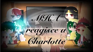 |MHA react to fandom (Charlotte) 3/? Part| Akiko_GachaÙWÚ