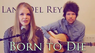 Lana Del Rey - Born To Die (Cover) by Natalie Lungley