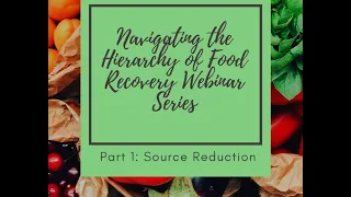 Navigating the Hierarchy of Food Recovery - Part 1: Source Reduction