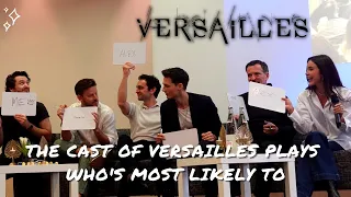 The cast of Versailles plays who's the most likely.